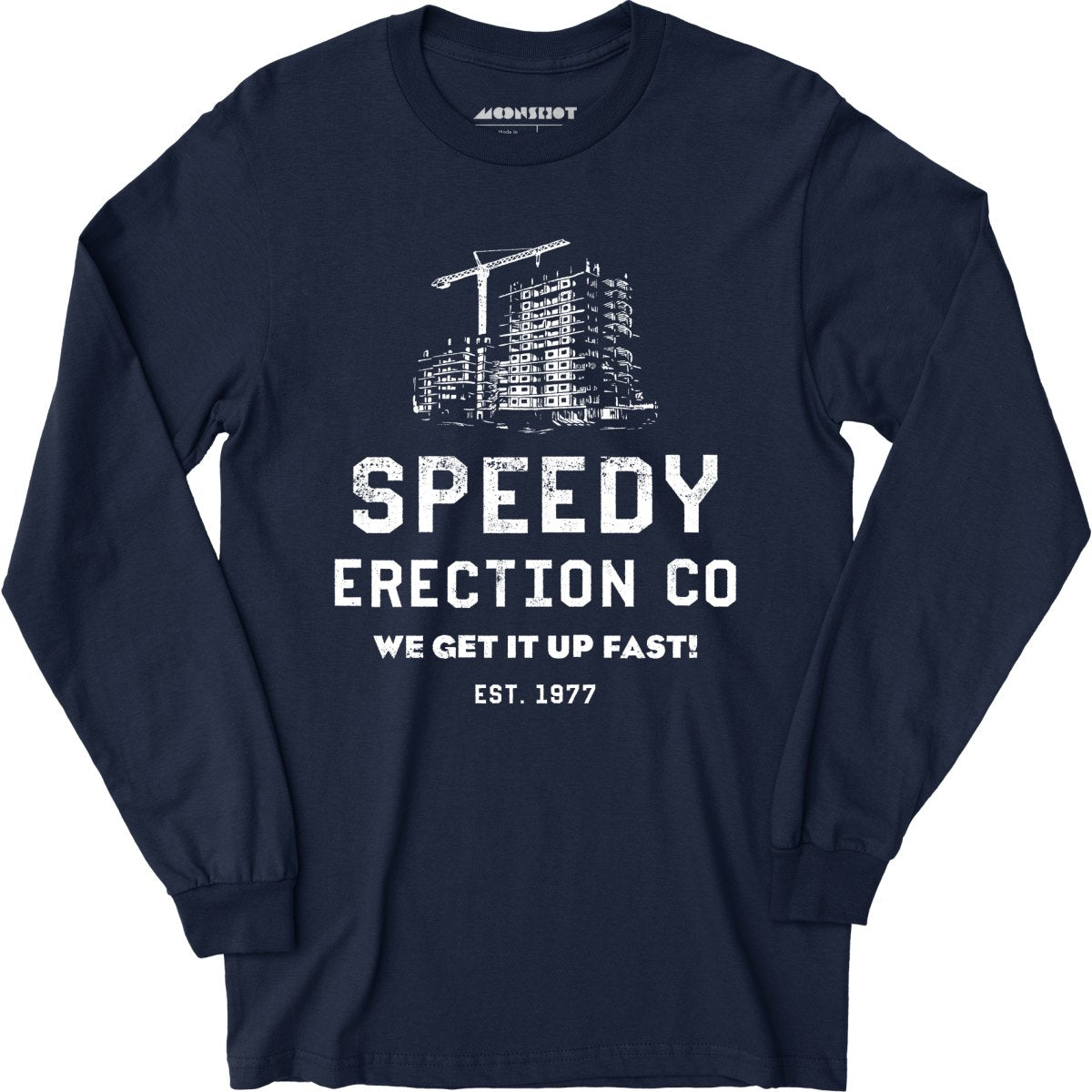 Speedy Erection Co. We Get it Up Fast - Long Sleeve