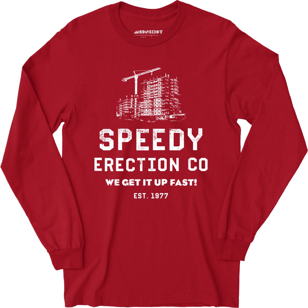 Speedy Erection Co. We Get it Up Fast - Long Sleeve