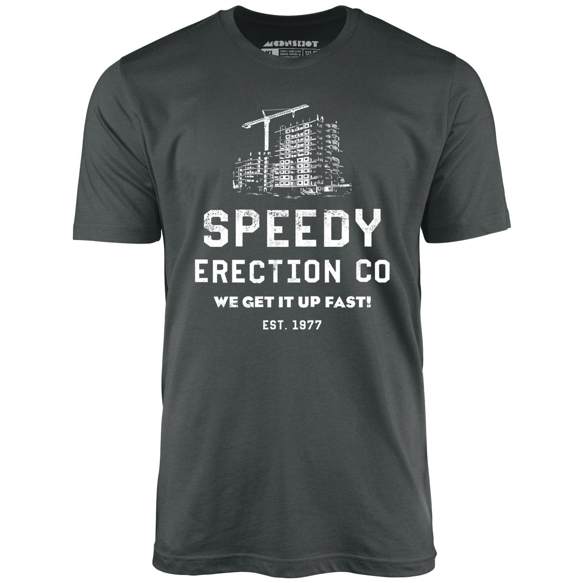 Speedy Erection Co. We Get it Up Fast - Unisex
