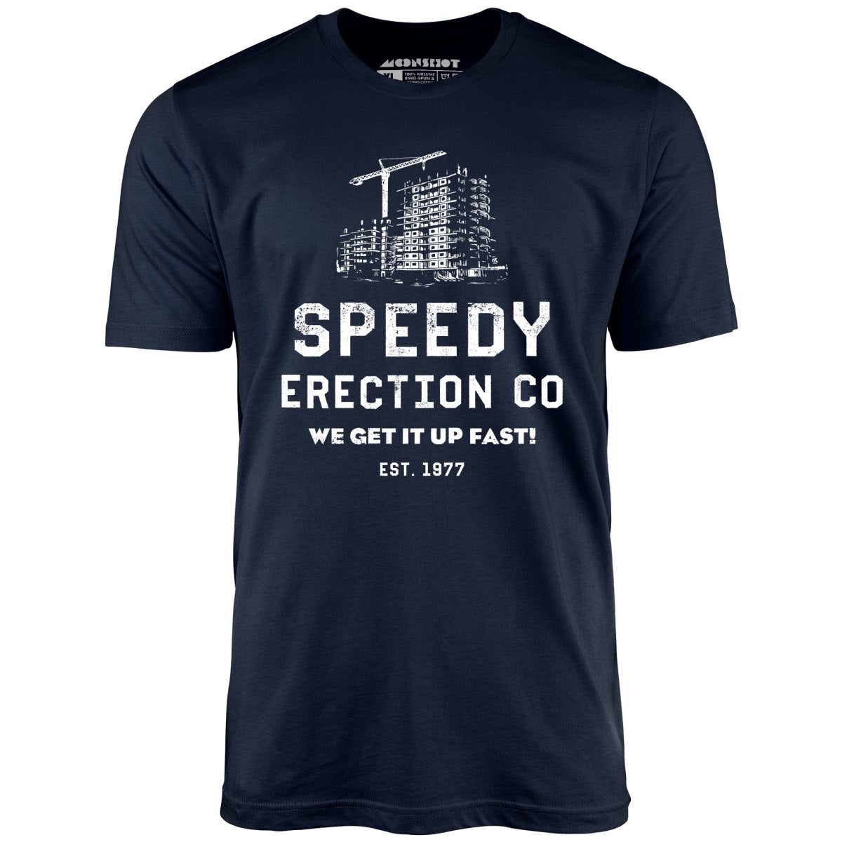 Speedy Erection Co. We Get it Up Fast - Unisex