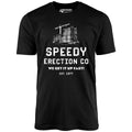 Speedy Erection Co. We Get it Up Fast - Unisex