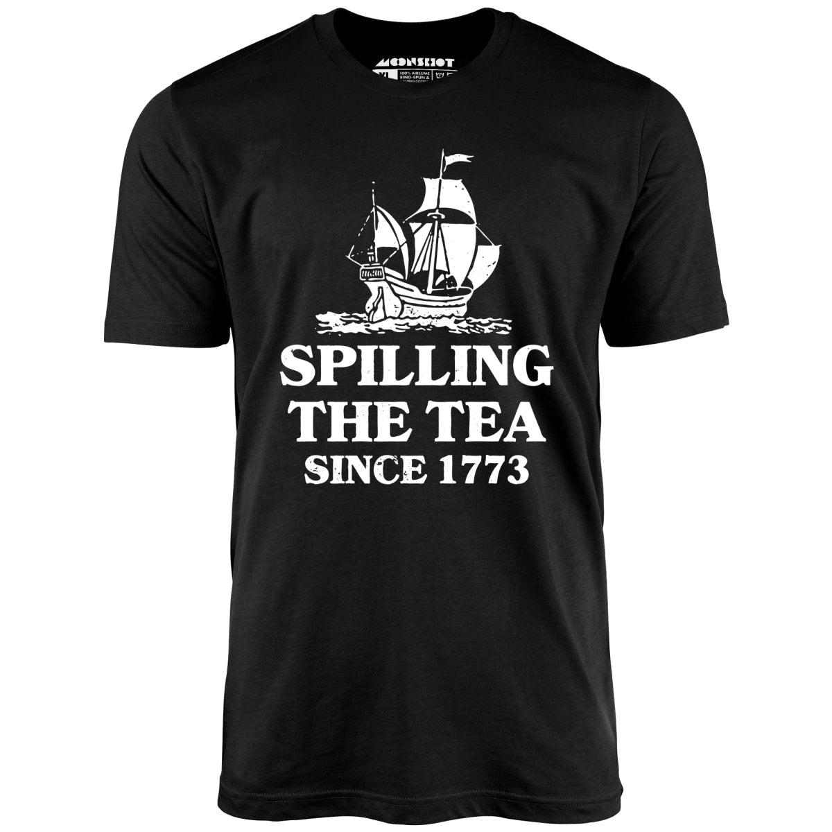 Spilling The Tea Since 1773 - Unisex