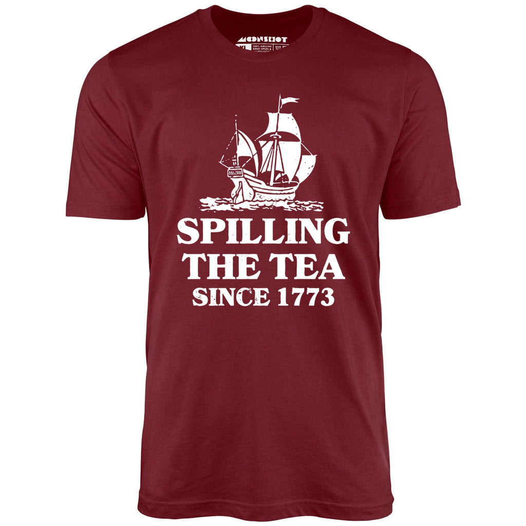 Spilling The Tea Since 1773 - Unisex