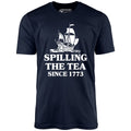 Spilling The Tea Since 1773 - Unisex