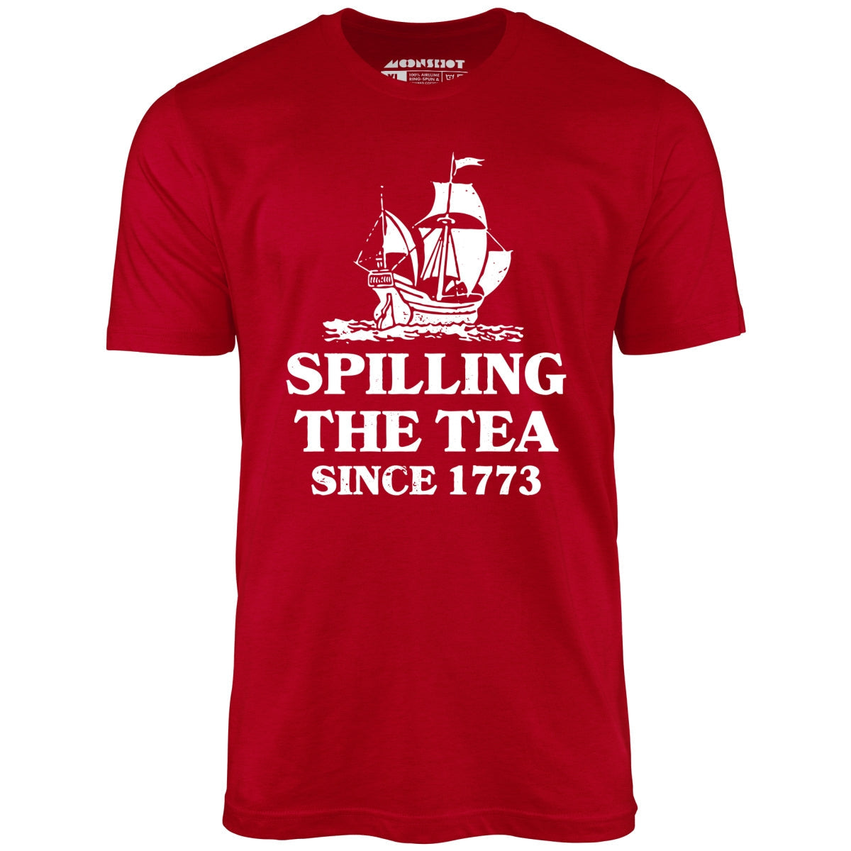 Spilling The Tea Since 1773 - Unisex