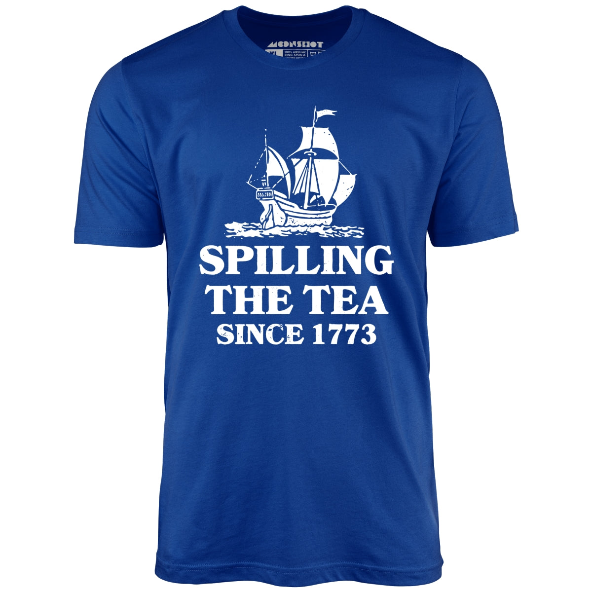 Spilling The Tea Since 1773 - Unisex