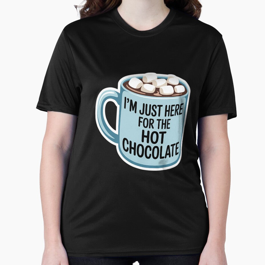 I'm Just Here For The Hot Chocolate Hot Cocoa Lover by HellD3vil-Art