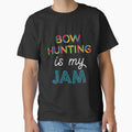 Bow Hunting is my Jam. Funny Bow Hunting Design by Custom365