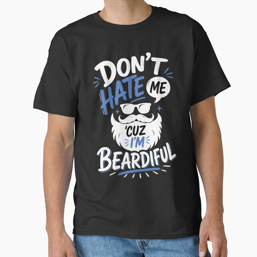 Funny Beard Quote, Dont Hate Me Cuz Im Beardiful by graphic-genie