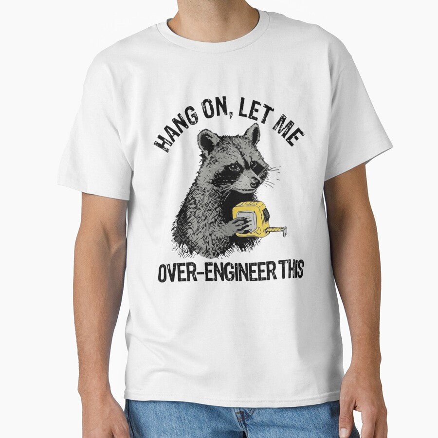 Hang On Let Me Over-Engineer This Funny Raccoon Engineer by haitrieuic96