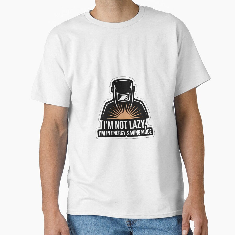 Welder Energy-Saving Mode Sarcasm by NiftyWrx