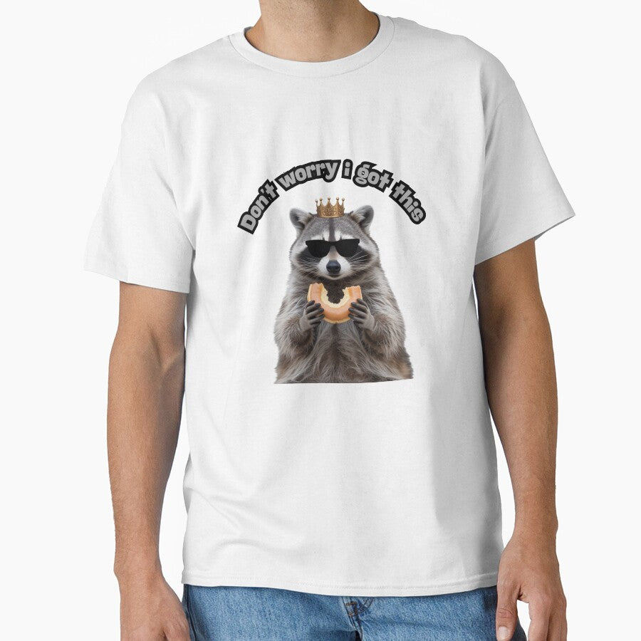 Don't Worry I Got This | Raccoon T-Shirt by NicolasGlowArt