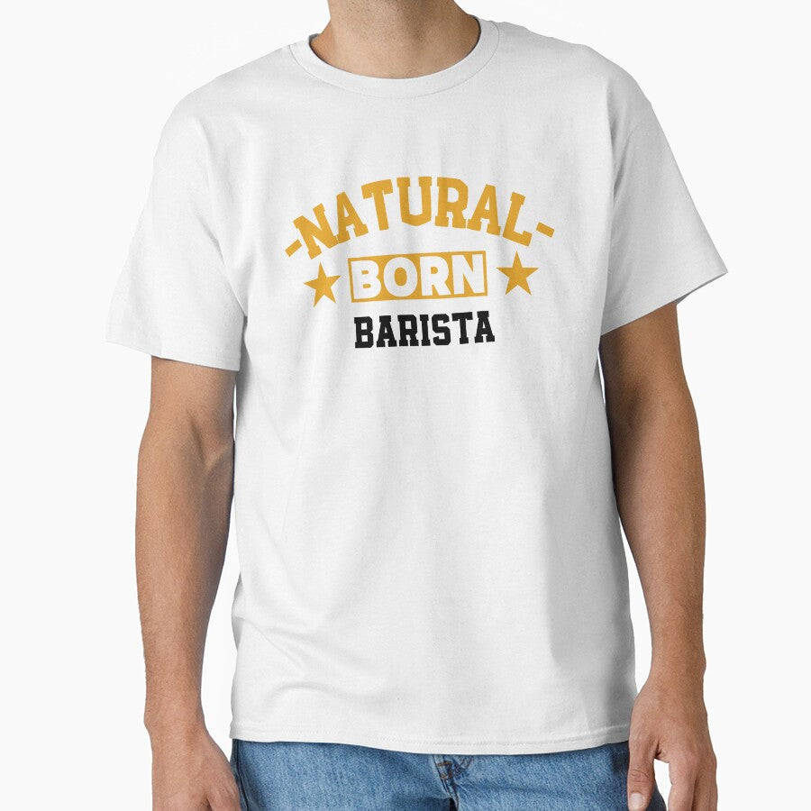 Natural Born Barista - Funny Gift for Barista S4G by eeternalrestt