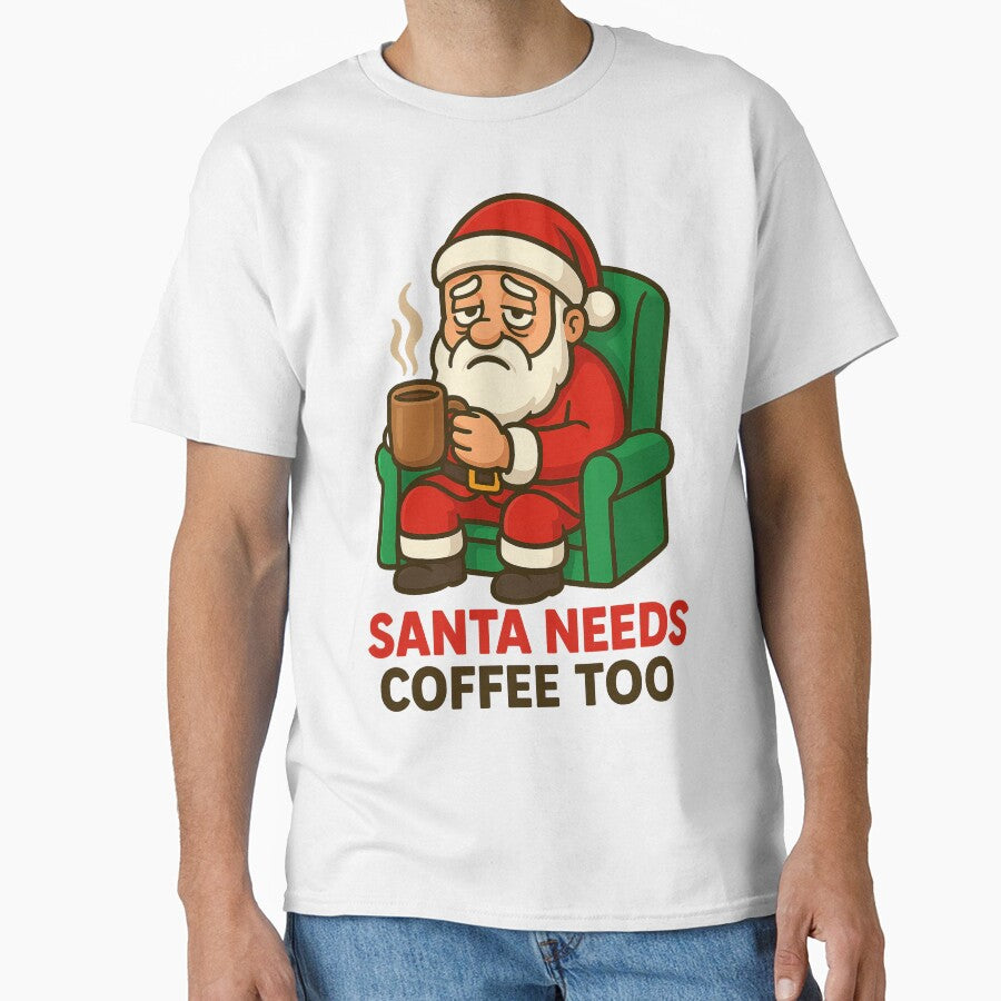 Santa Needs Coffee Too Shirt – Funny Christmas Holiday Coffee Lover Tee by Karn.Co