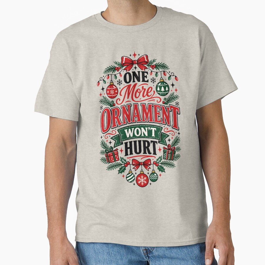 One More Ornament Won't Hurt Funny Christmas Typography Premium Holiday Design by  MAD's Recreation Studio