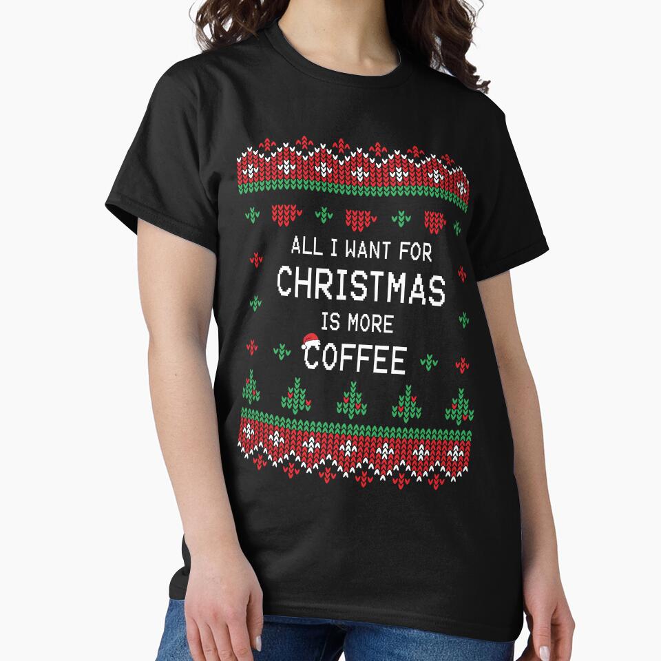 All I Want For Christmas Is More Coffee by ChicGraphix