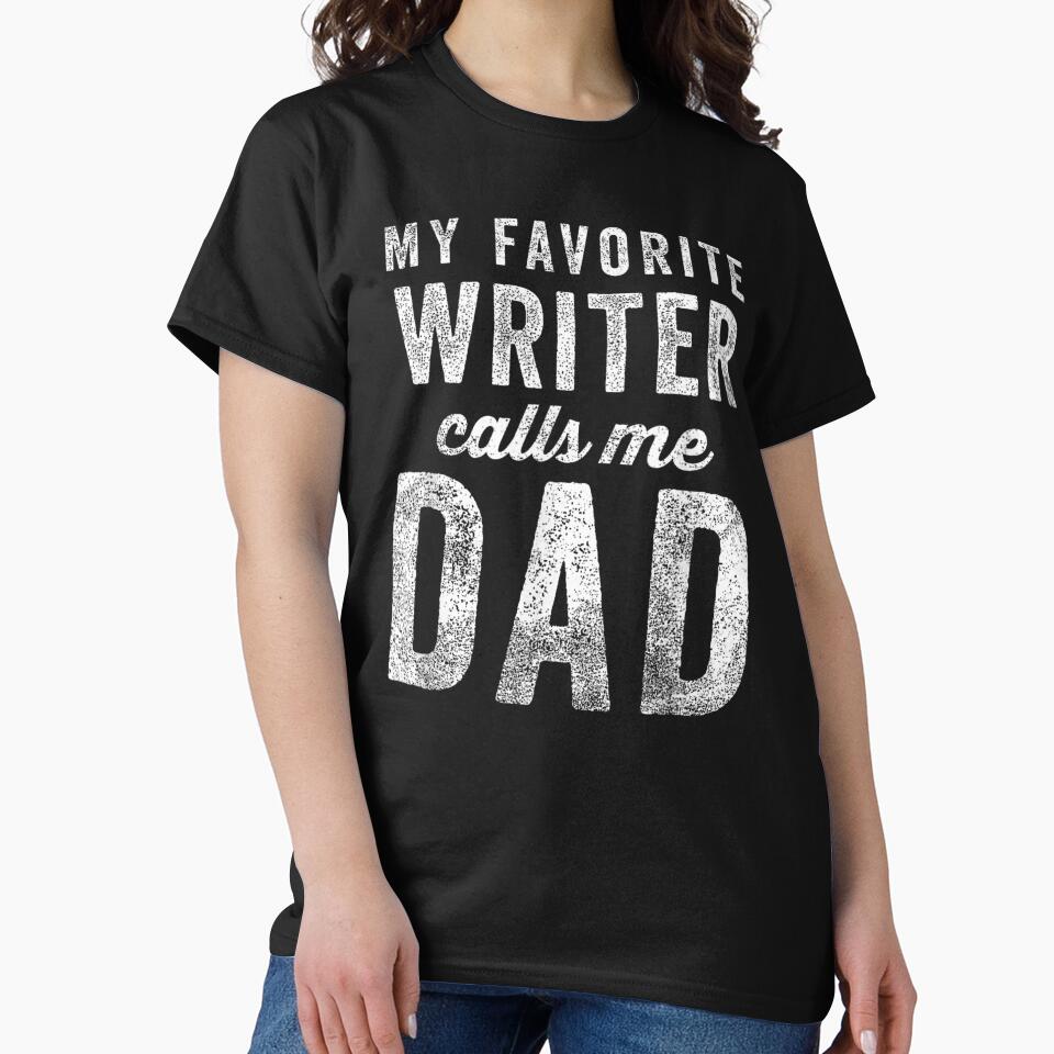 My Favorite Writer Calls Me Dad Father's Day Dad Gift by Gogetgiggles