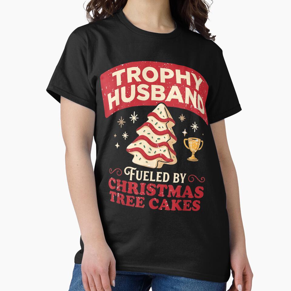 Trophy Husband Fueled By Christmas Tree Cakes Funny Xmas by Rescoploser