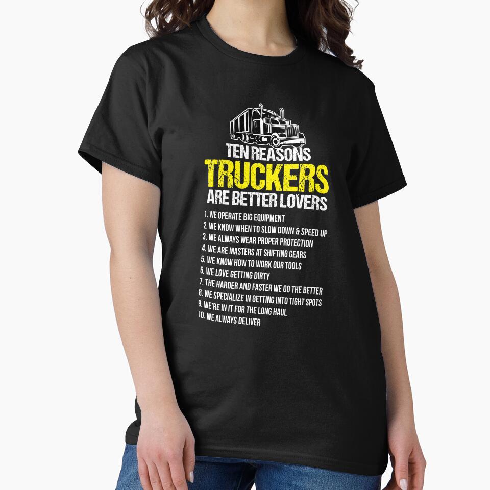 Trucker Ten Reasons Truckers Are Better Lover Birthday Gift Idea by haselshirt