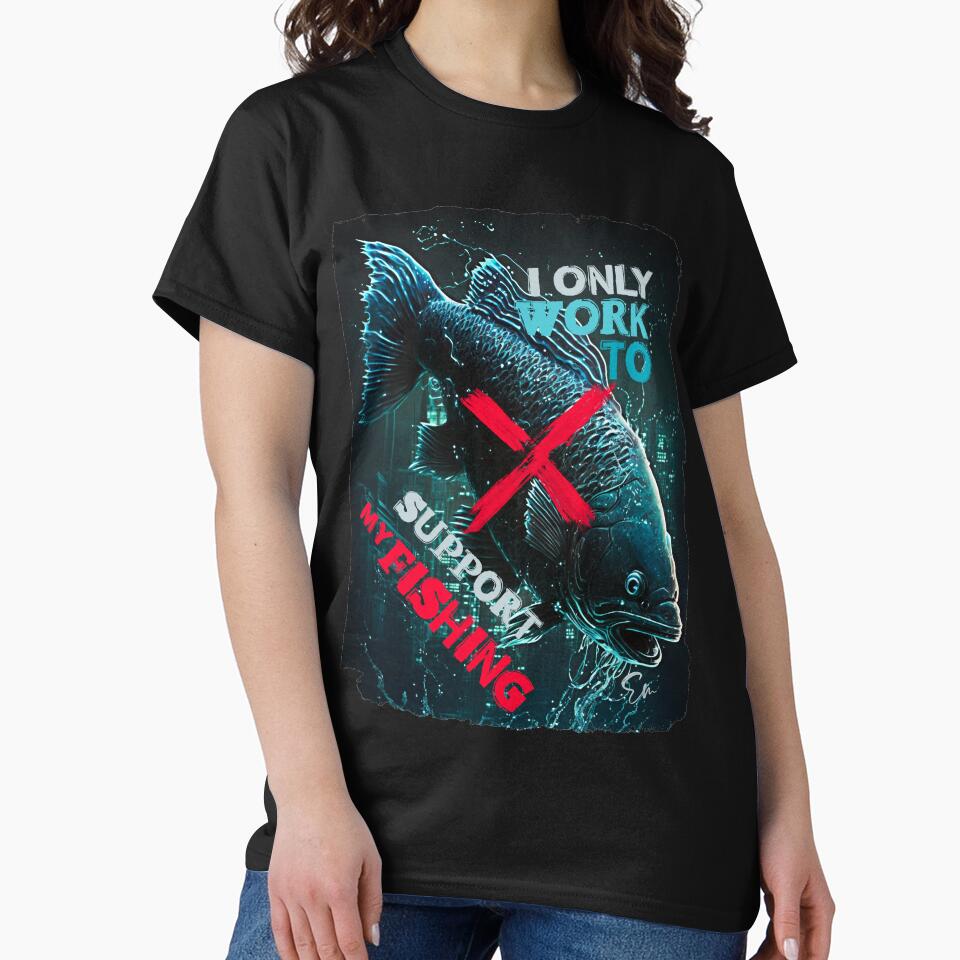 "I Only Work to Support My Fishing" - Funny Fishing Design by artishmots