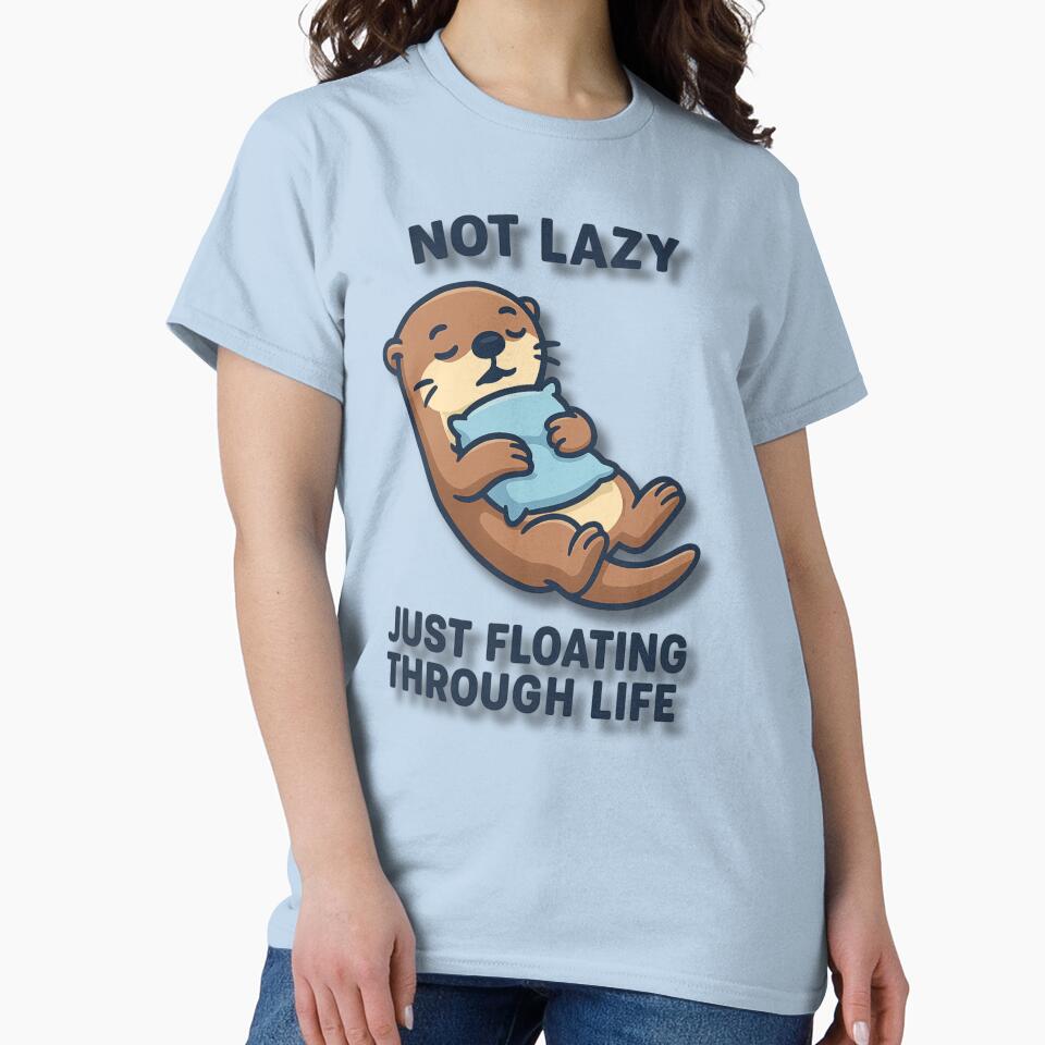 Cute Otter Floating with Pillow – Not Lazy Just Floating Through Life Funny Animal Illustration by konthai.familyart