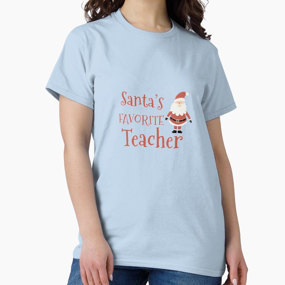 Teachers Christmas Shirt - Santa’s Favorite Teacher by TrndSttr
