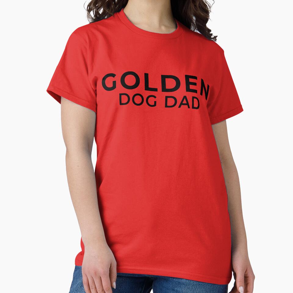 Golden Dog Dad - Retriever Dad Gift Shirt by QuirkMottoFX
