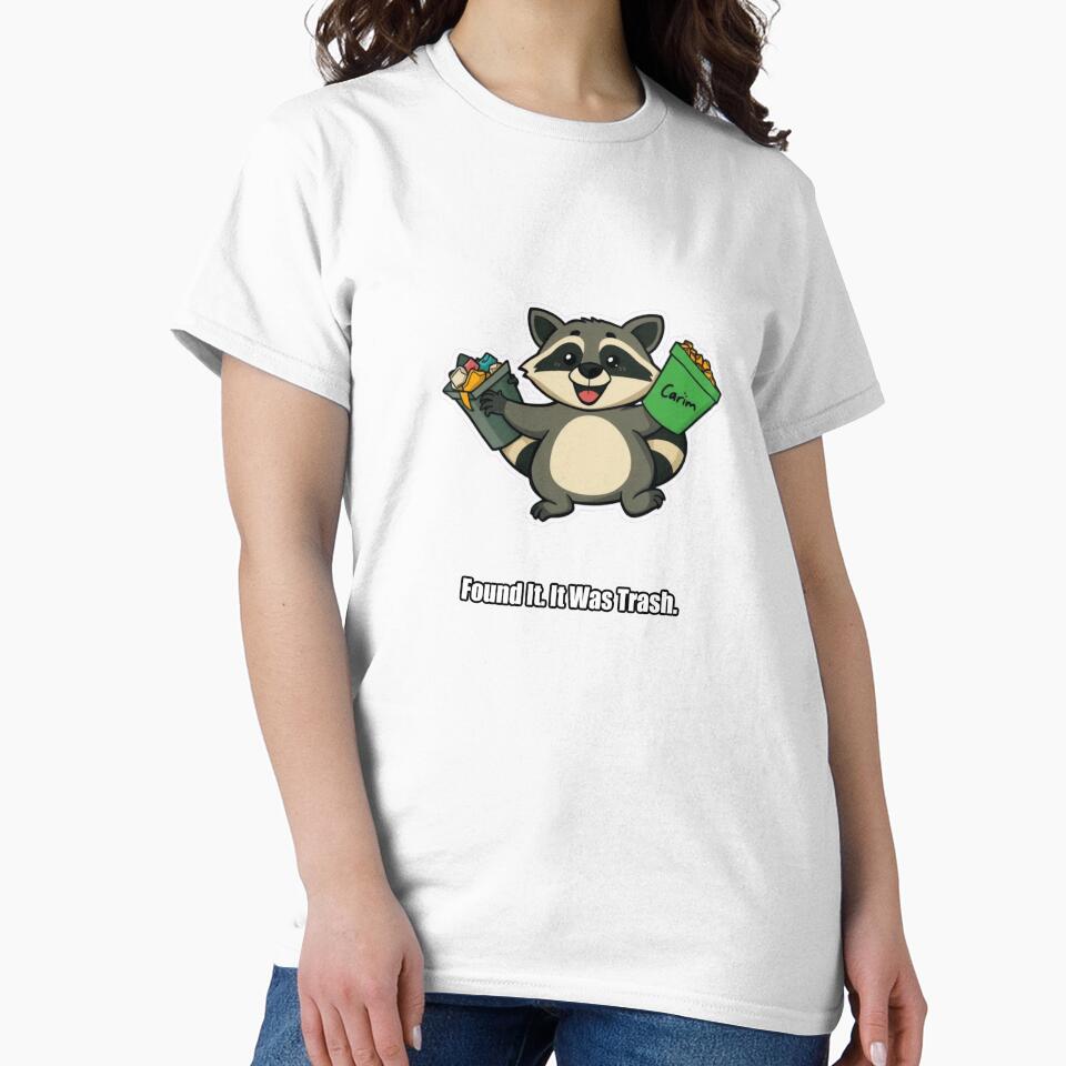 Raccoon - Found It It Was Trash - Funny Raccoon Gift by pawdrops