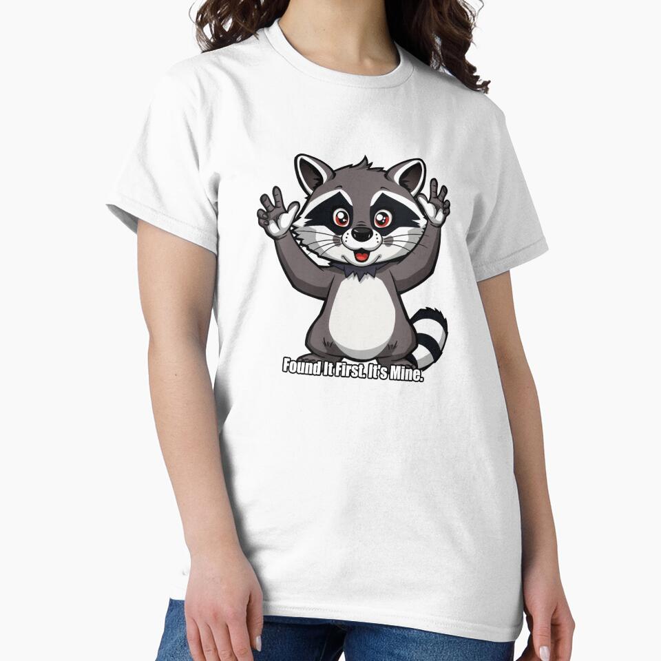 Raccoon - Found It First It's Mine - Funny Raccoon Gift by pawdrops