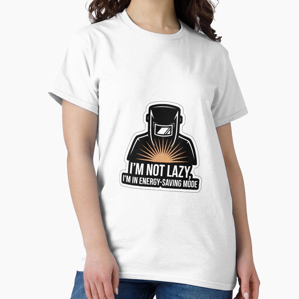 Welder Energy-Saving Mode Sarcasm by NiftyWrx