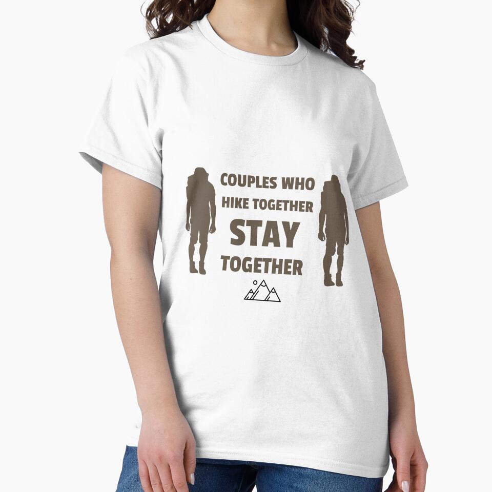 Couples Who Hike Together Stay Together Hiking Couple T-Shirt by Southside.Studio