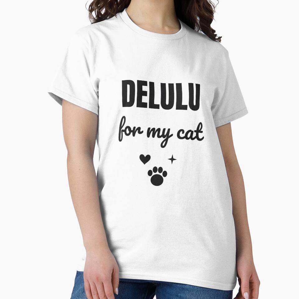 Delulu for My Cat - Funny Trendy Cat Shirt by RankShift