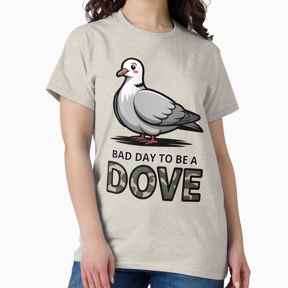 Bad Day to Be a Dove – Hunting Season Camo Design for Bird Lovers by PixelCraftStudio