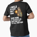 I Weld Because by Tee Hub