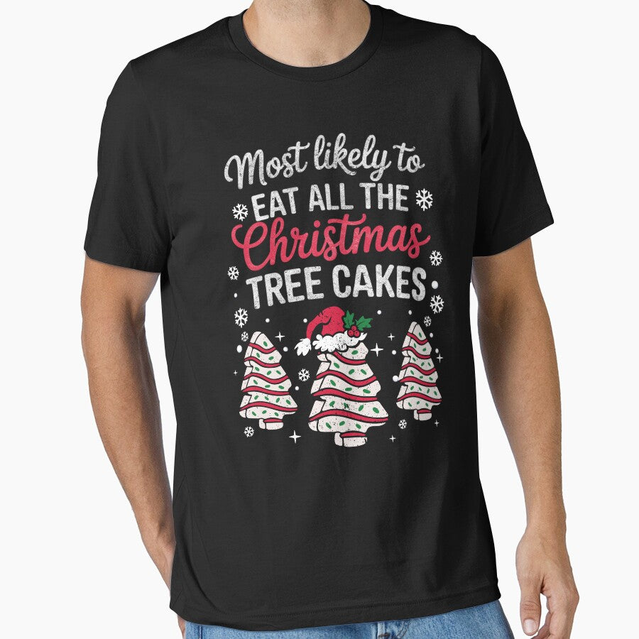 Most Likely To Eat All Christmas Tree Cakes by FreshVibe Prints