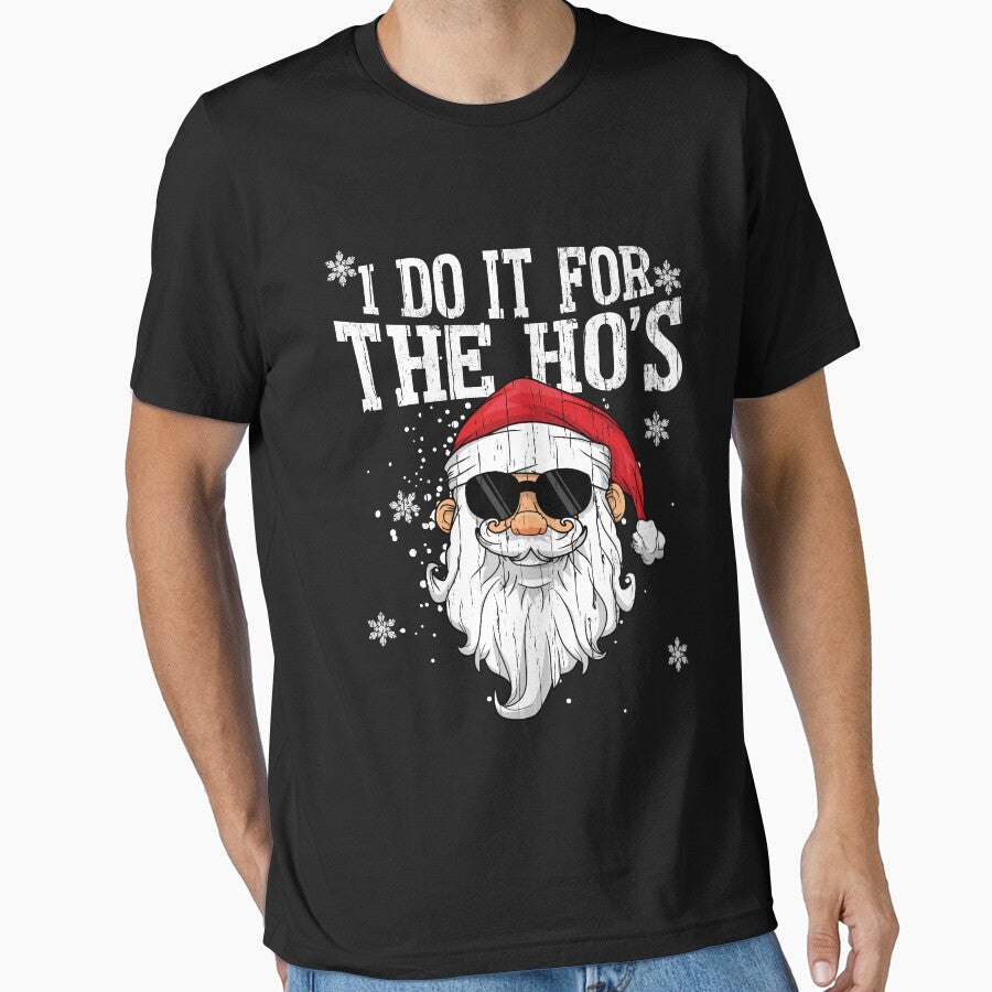 I Do It For The HOs Funny Christmas Santa Claus by Hananiah Merch