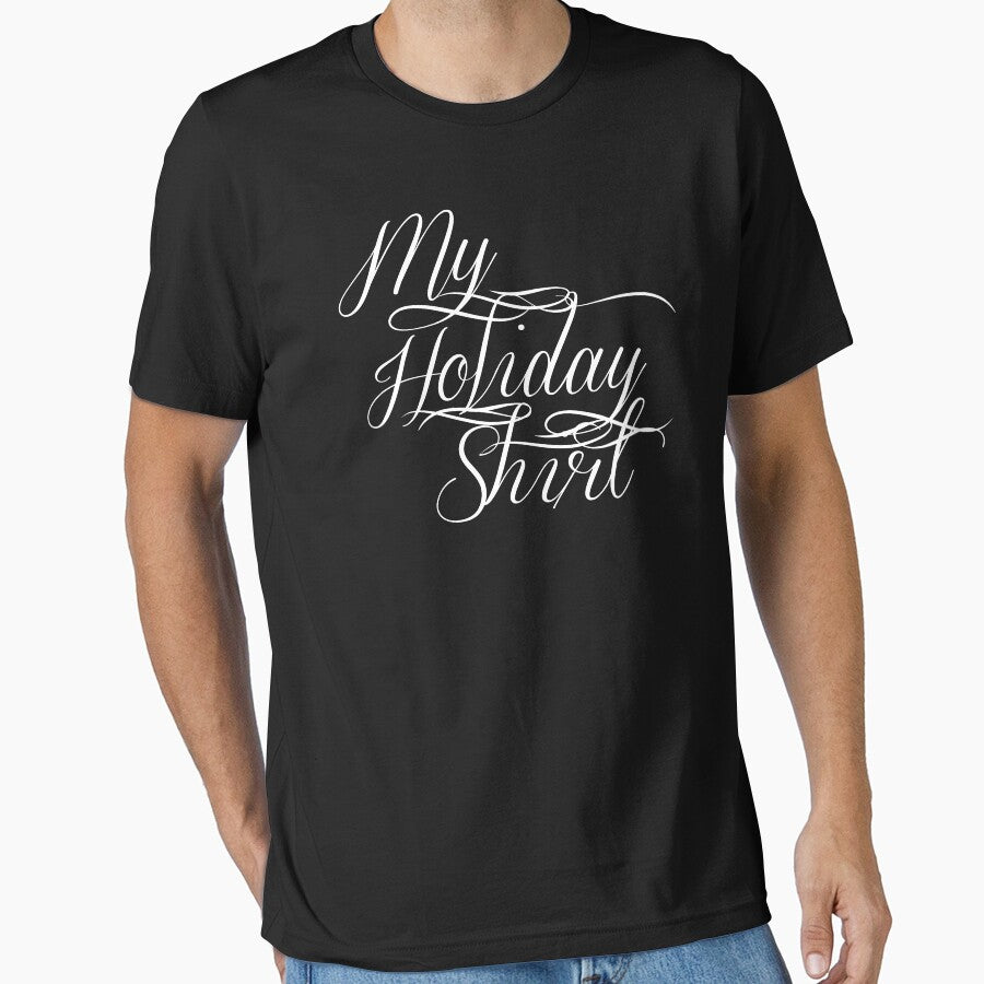 My Holiday Shirt (white text) by Falln
