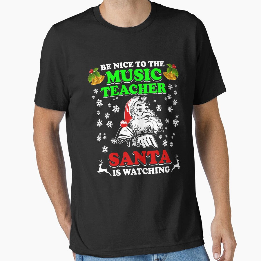 Be Nice To The Music Teacher Santa Is Watching Shirt by thuthuatna