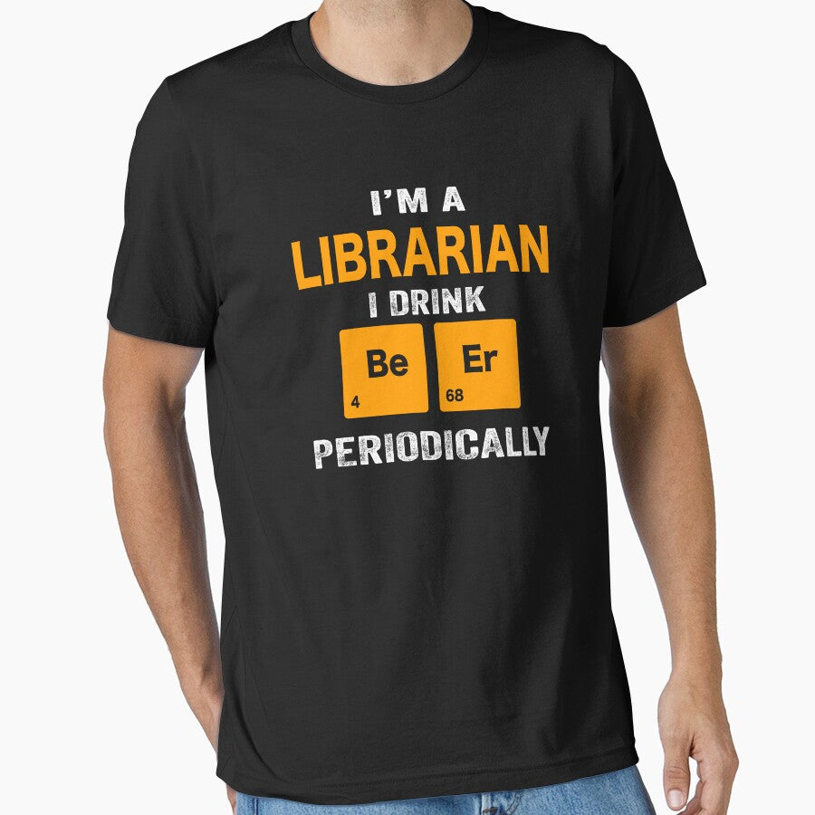 Beer Drinker Gift, Funny librarian Shirt, librarian Gift, librarian fathers day christmas gift Shirt, Beer Drinker Drink Beer Periodically by xlnv