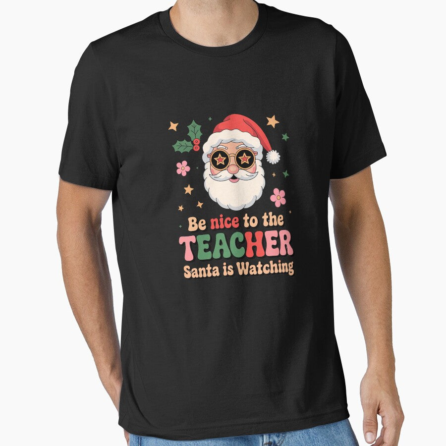 Be Nice To The Teacher Santa Is Watching Christmas 2 by joyouartArt