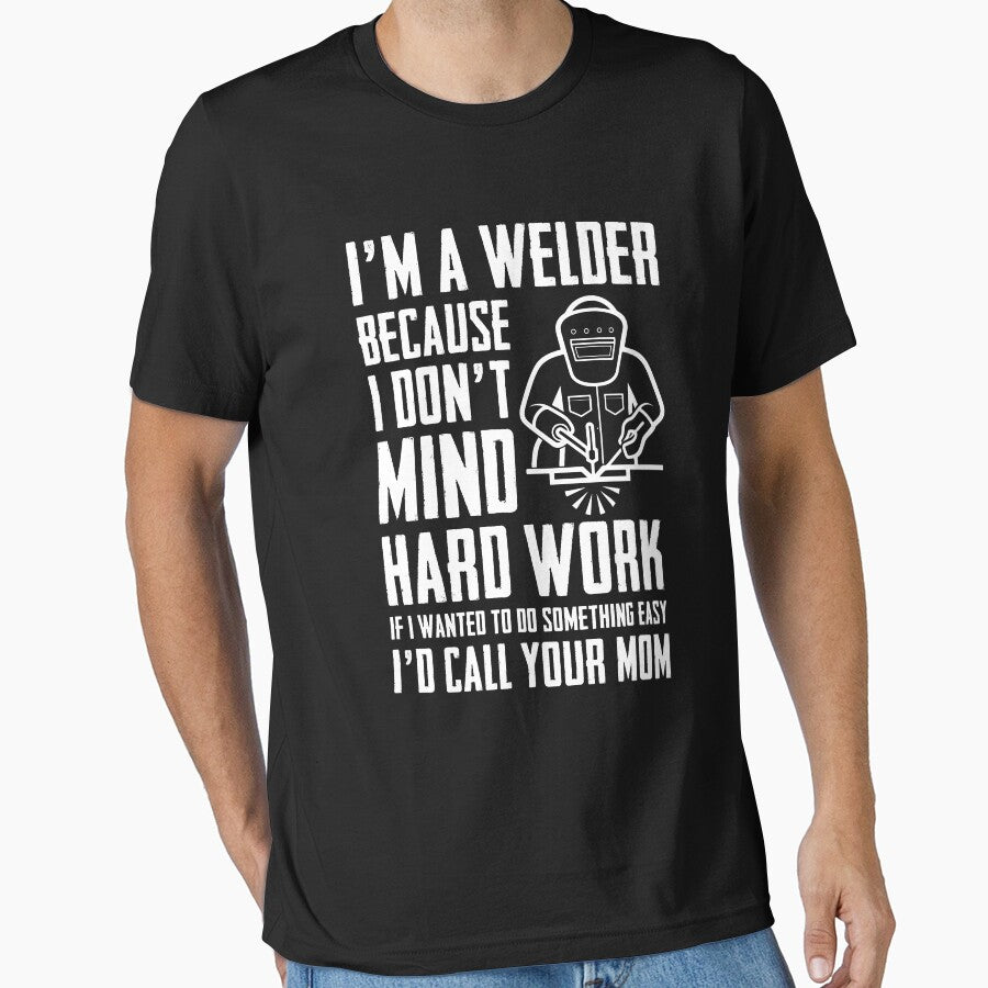 Funny Welder Shirt, Welder Gift, Welder Dad Gift T-Shirt, Welder Gifts I'm A Welder Because I don't Mind Hard Work T-shirt Funny Welder Tee by aymob