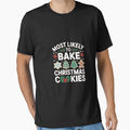 Most Likely To Bake Christmas Cookies Baker Christmas00 by AquaKiev