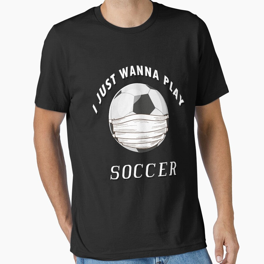 I Just Wanna Play soccer Sports Fan Essential / soccer Face Mask Funny soccer Quarantine Gift Sports Premium by GENEPRO