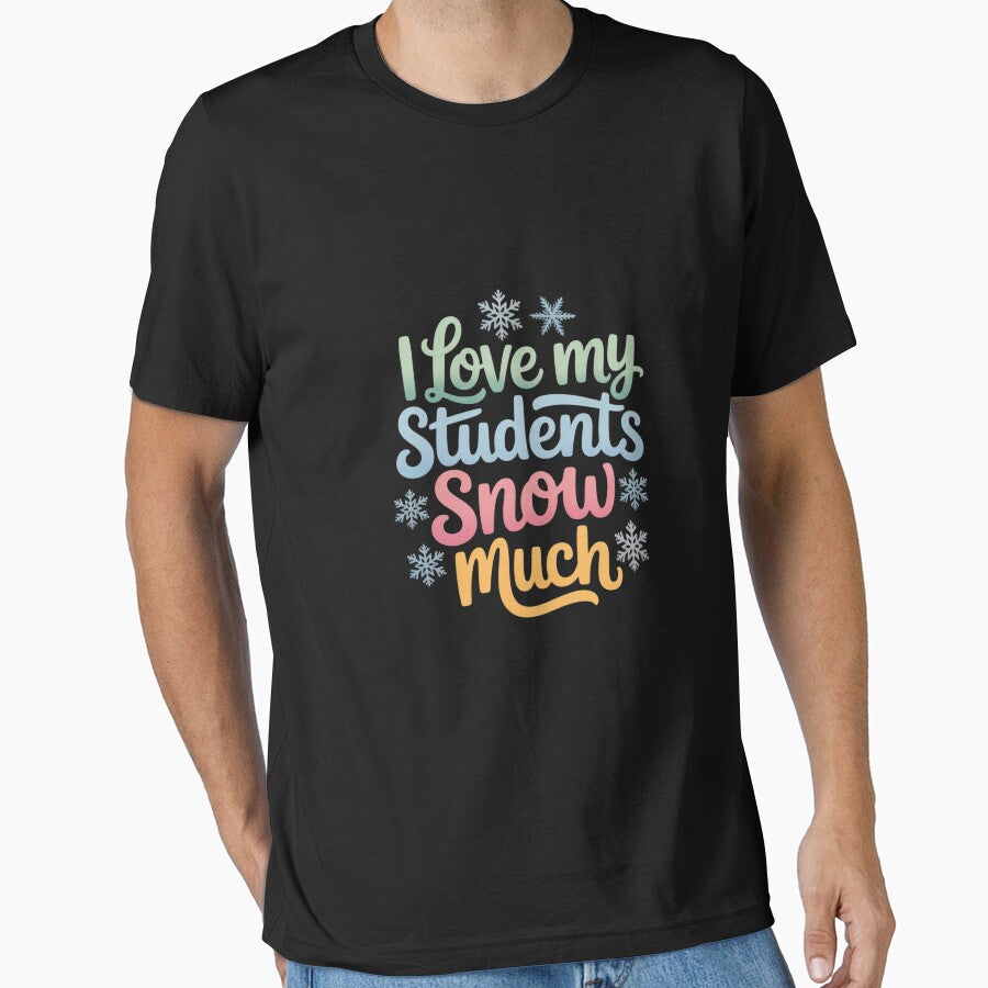 I Love My Students Snow Much Teacher Christmas by MarkLeedsArt