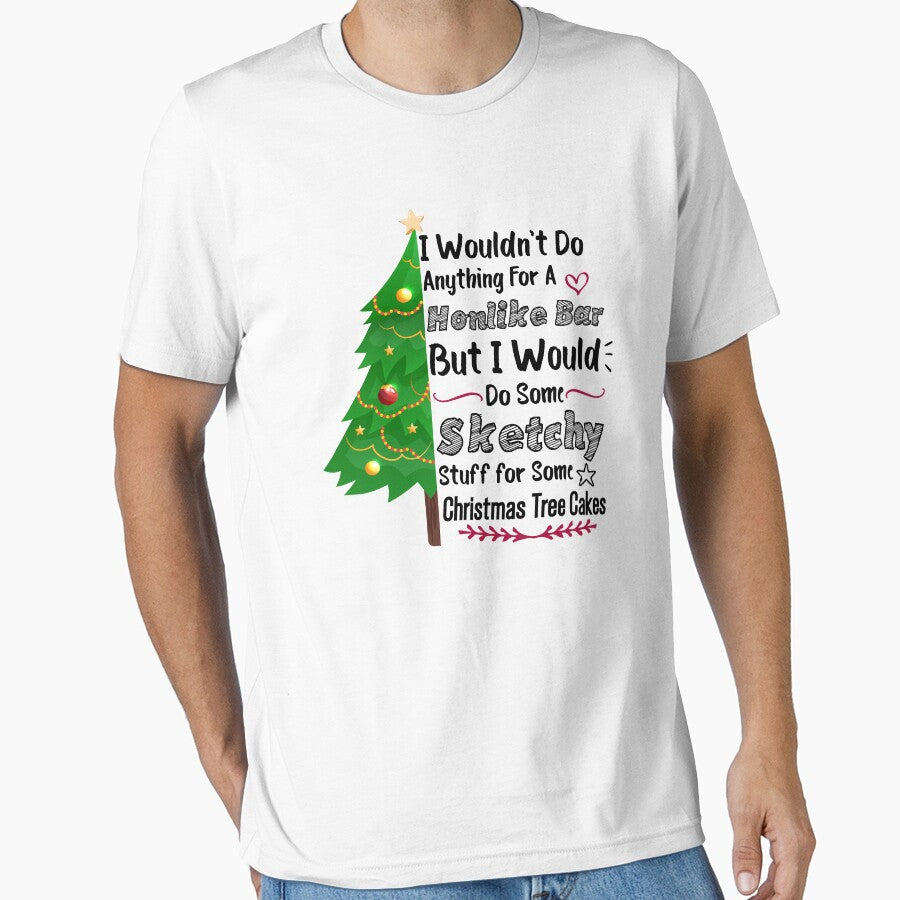 I Wouldn't Do Anything For A Honlike Bar But I Would Do Some Sketchy Stuff for Some Christmas Tree Cakes - by JustBeCool ⭐⭐⭐⭐⭐