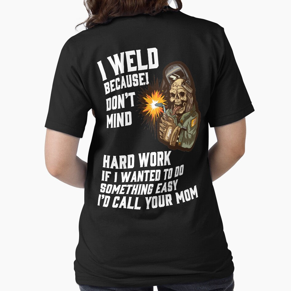 I Weld Because by Tee Hub