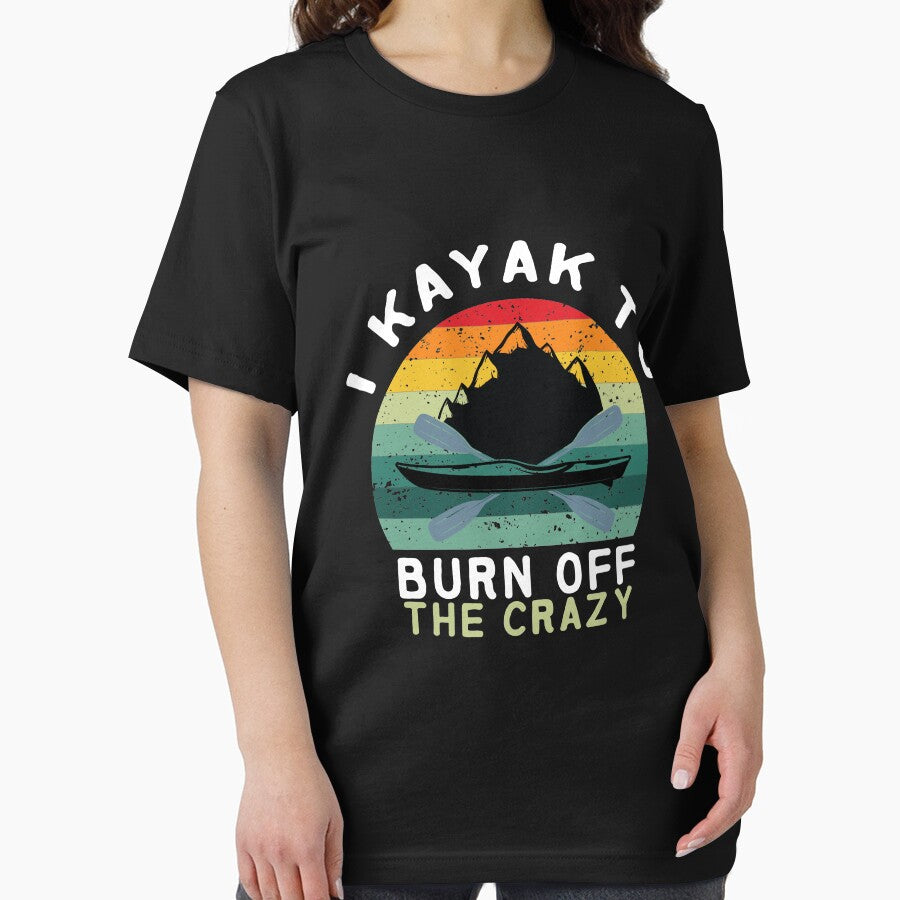 I Kayak to Burn Off the Crazy  - I love Kayaking - Kayaking - Funny by Hannah  Pillic