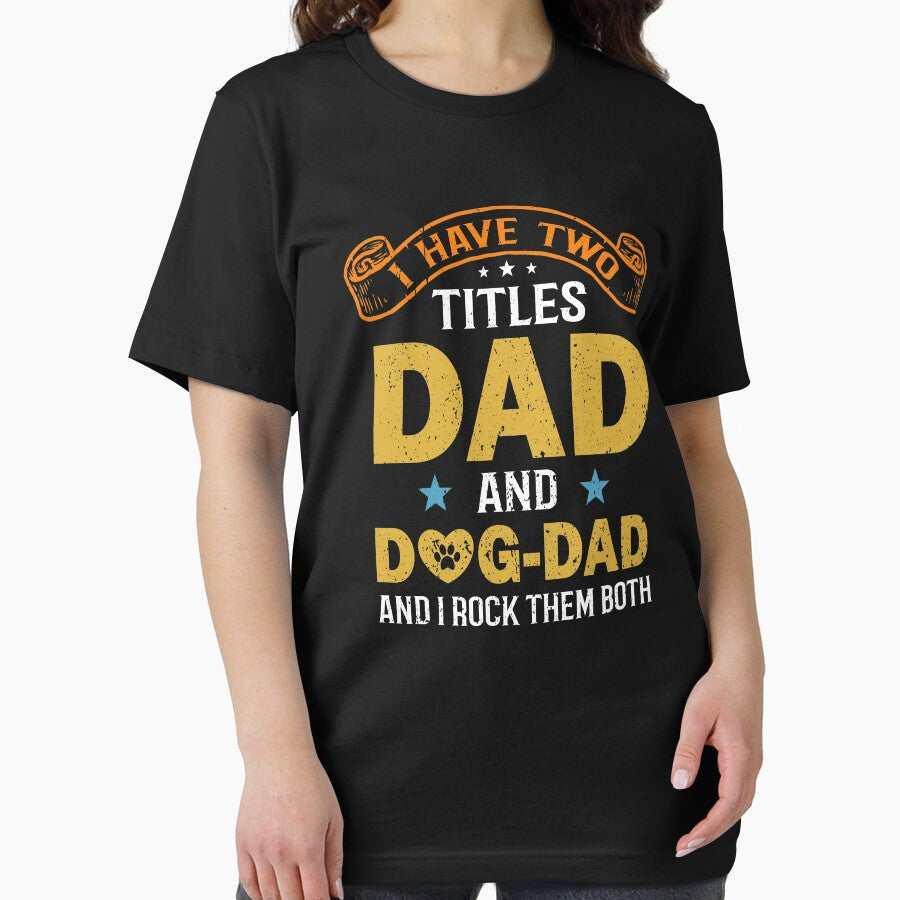 I Have Two Titles Dad And Dog Dad Funny Dog Paw Loving Papa Fathers Day by Md. Manjur Ahamed