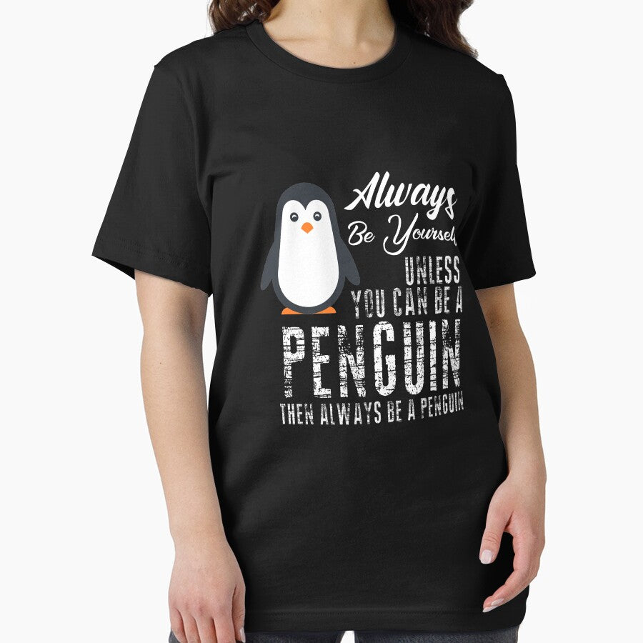 Always be a Penguin, Cute Penguin, Penguin Lover by Designs4Less