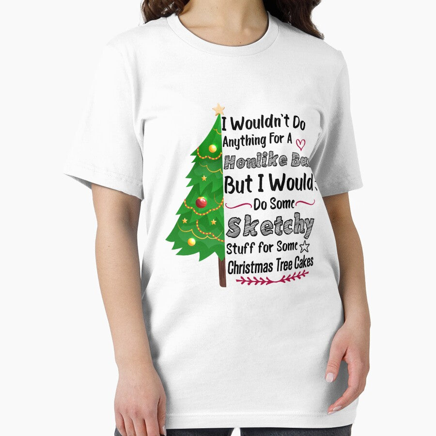 I Wouldn't Do Anything For A Honlike Bar But I Would Do Some Sketchy Stuff for Some Christmas Tree Cakes - by JustBeCool ⭐⭐⭐⭐⭐
